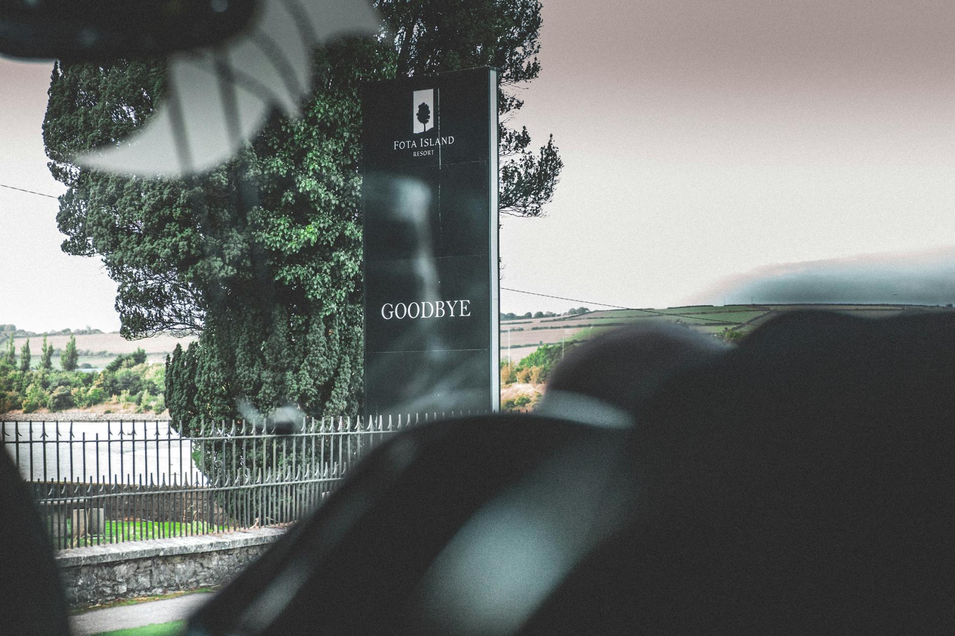 Signage at Fota Island Resort in Cork displaying 'Goodbye'.